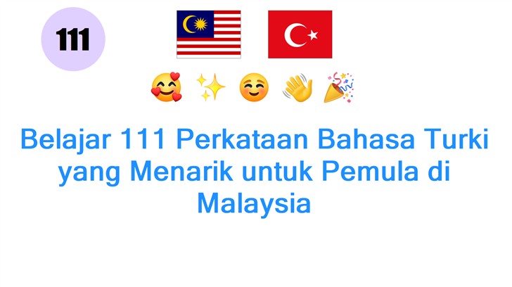 Belajar 111 Perkataan Bahasa Turki yang Menarik untuk Pemula di Malaysia